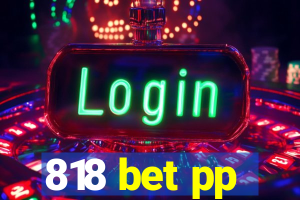 818 bet pp